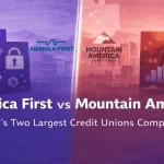 America First Credit Union vs Mountain America Credit Union: Which Is Better for You?