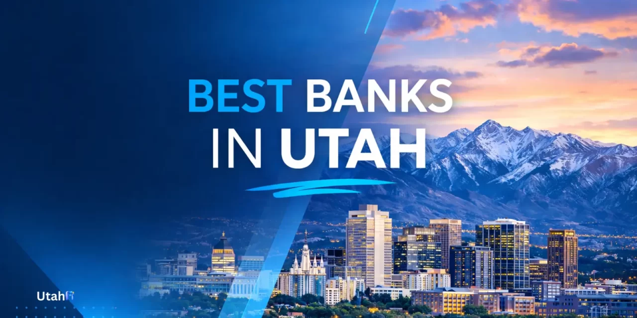 Best Banks in Utah (2026 Guide): 10 Top Picks for Every Need