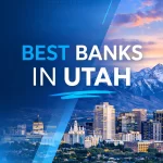 Best Banks in Utah (2026 Guide): 10 Top Picks for Every Need
