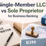 Single-Member LLC vs Sole Proprietor for Business Banking