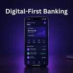 Digital-First Banking: How Online Platforms Are Changing