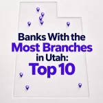 Top 10 Banks With the Most Branches in Utah