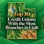Top 10 Credit Unions With the Most Branches in Utah
